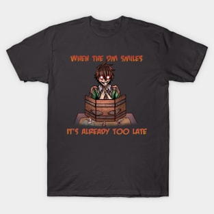 When the DM Smiles It's Late T-Shirt